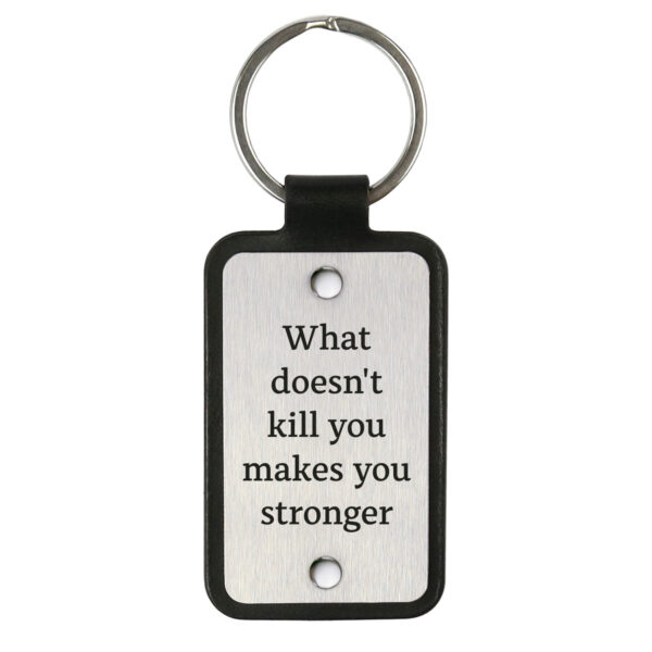 Raktų pakabukas – What doesnt kill you makes you stronger