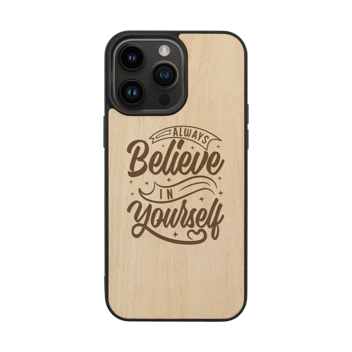 Believe In Yourself Wooden iPhone Case For iPhone 16 15 14 13 12 11 Se 8 7 Mini Plus Pro Max