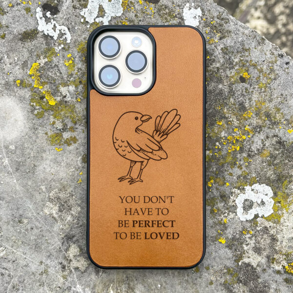 You Don't Have to Be Perfect to Be Loved Leather iPhone case